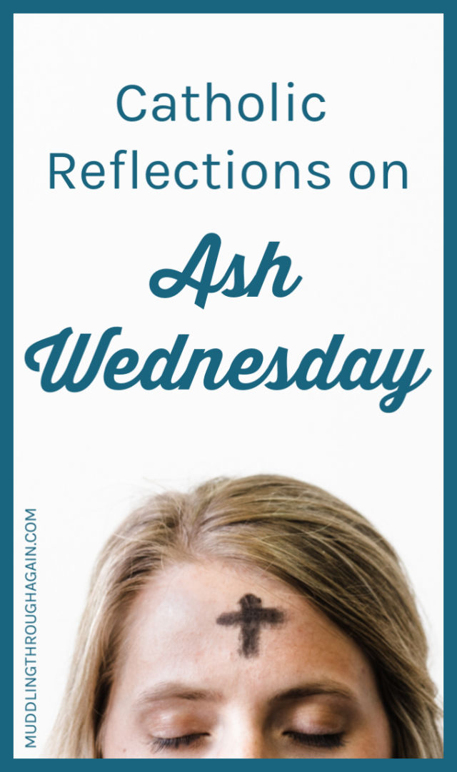 The Meaning of Ash Wednesday - Muddling Through Together