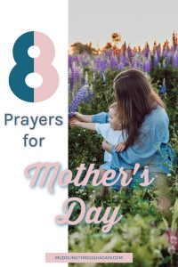 Image of woman with child. Text overlay reads: 8 Prayers for Mother's Day