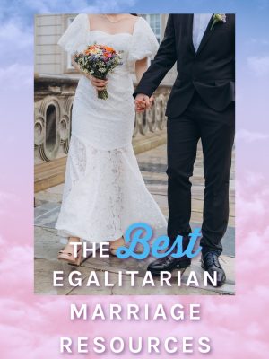 Image of white bride and white groom holding hands. Text overlay reads: "The Best Egalitarian Marriage Resources"