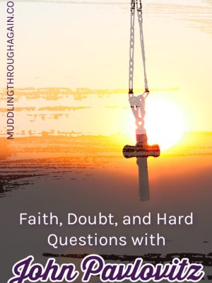 Image of cross necklace in front of setting sun. Text overlay reads: "Faith, Doubt, and Hard Questions with John Pavlovitz"