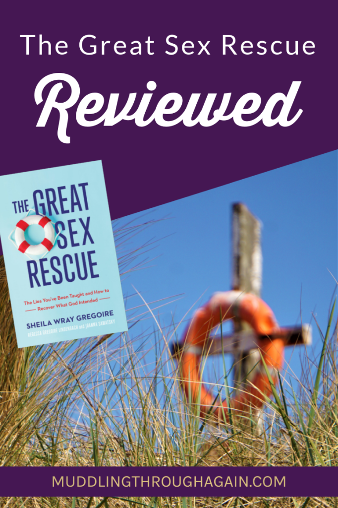 Image of a wooden cross with an orange and white life preserver on it. Text overlay reads: The Great Sex Rescue Reviewed. Small image overlay of the book cover of The Great Sex Rescue. 